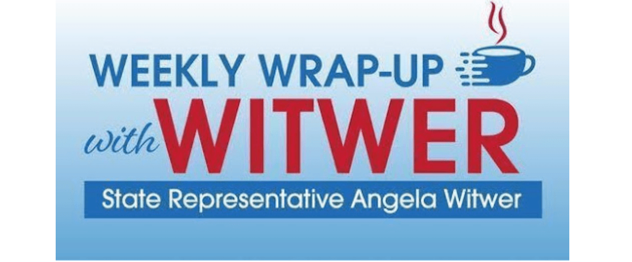 Weekly Wrap-Up with Witwer. State Representative Angela Witwer Weekly Wrap-Up with Witwer. State Representative Angela Witwer