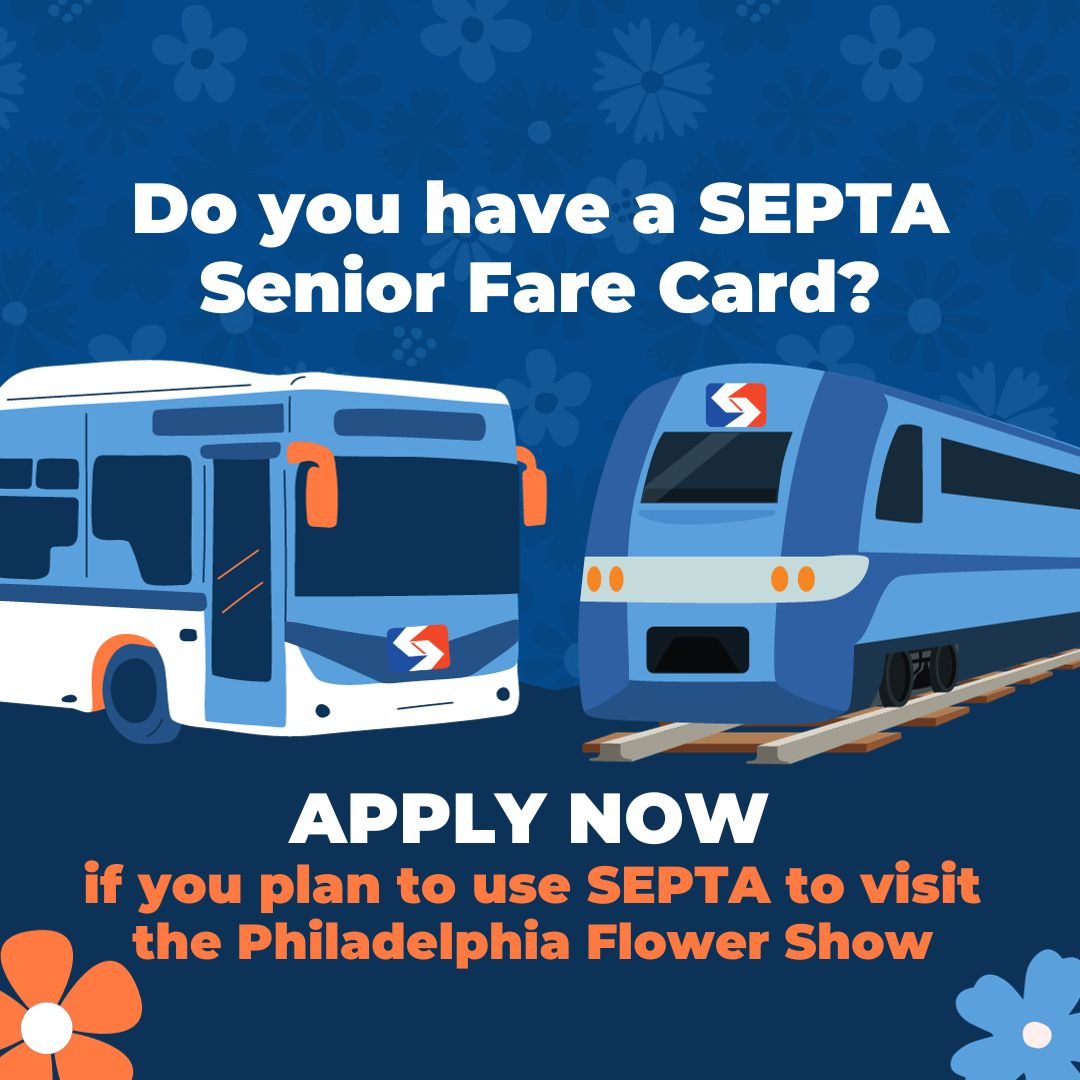 SEPTA Senior Fare Card to visit the Philly Flower Show