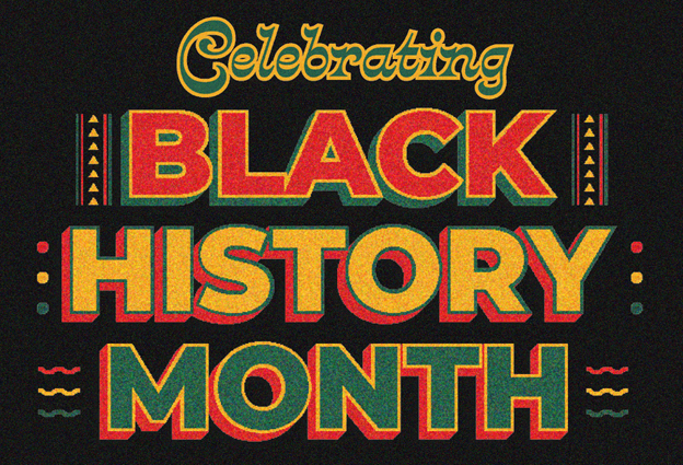 A green, red and yellow graphic that reads "Celebrating Black History Month." A green, red and yellow graphic that reads "Celebrating Black History Month."