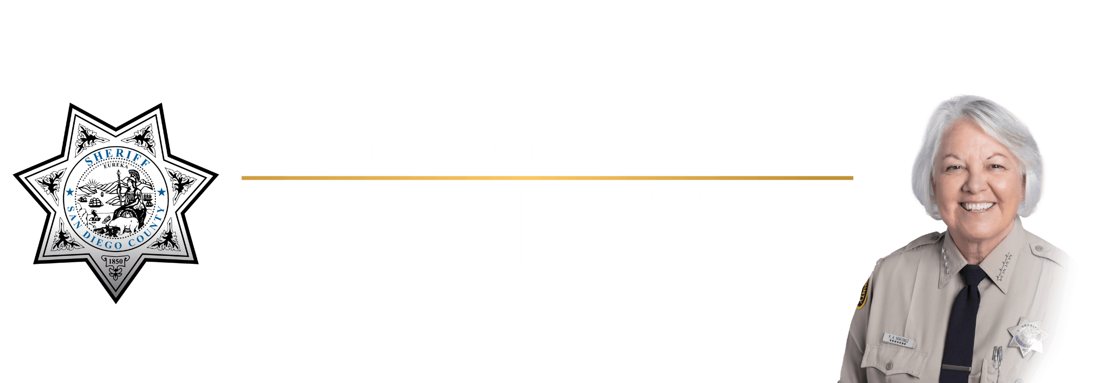 San Diego County Sheriff's Office Newsletter for may 2026 An image featuring a San Diego County Sheriff’s Office star-shaped badge on the left side. A thin, horizontal gold line extends across the center of the image. On the right side is a person wearing a tan sheriff’s uniform with visible patches, pins, and a tie. The background is plain white with a soft fade near the edges.