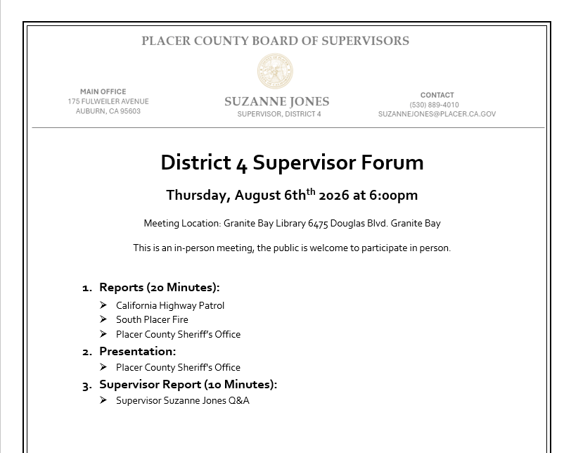Supervisor Forum Agenda listing 1. 20-minute reports from California Highway Patrol, South Placer Fire and Placer County Sheriff’s Office 2. Presentation by Placer County Sheriff's Office 3. Supervisor Report (10 Minutes), Supervisor Suzanne Jones Q&A