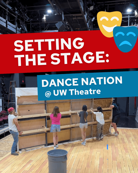 A group of students works together to move a large set piece. Text reads "Setting the Stage: Dance Nation @ UW Theatre"