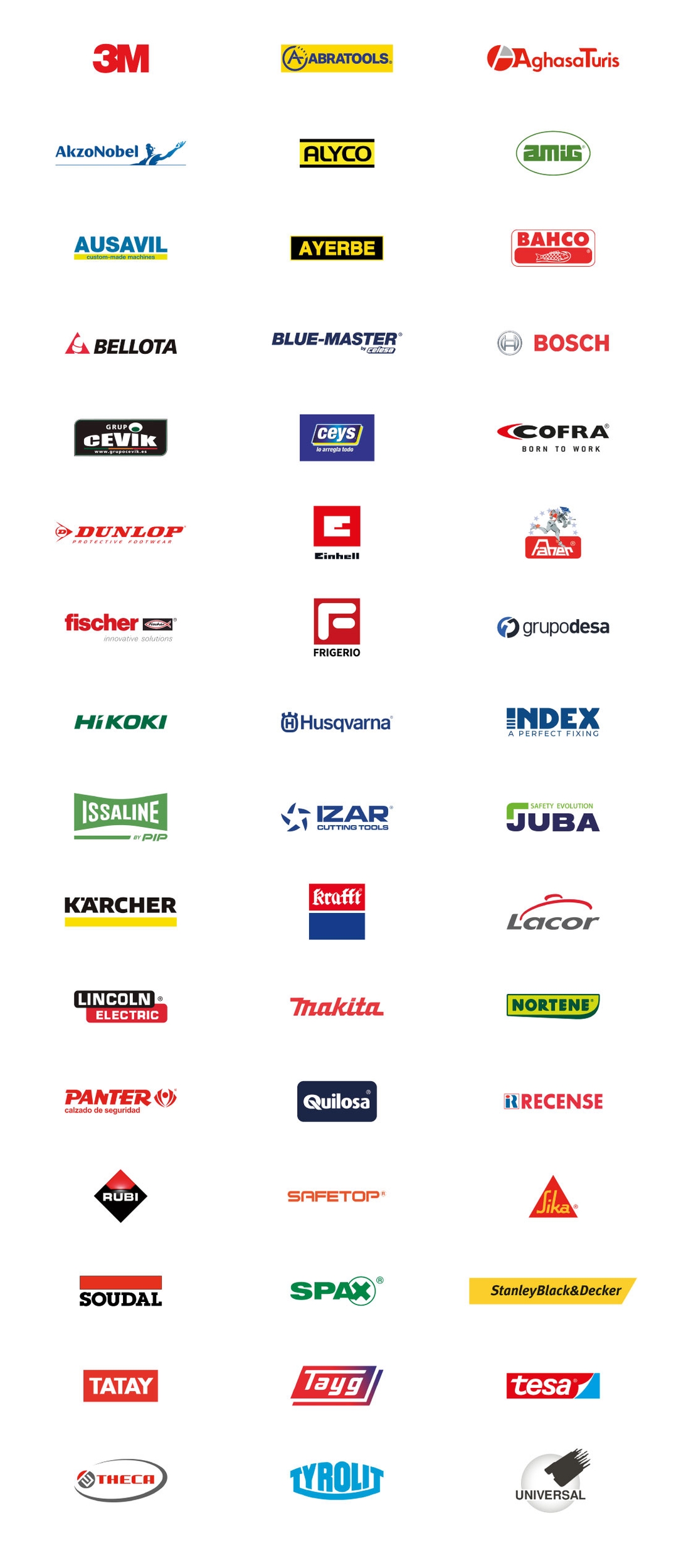 3M, BAHCO, BELLOTA, BOSCH, COFRA, DEWALT, DUNLOP, FITT, INDEX, JUBA, QUILOSA, RUBI, SIKA, AKZONOBEL, ALYCO, EINHELL, ISSALINE, HENKEL, KNIPEX, MAKITA, PANTER, SOUDAL, SPAX, ABAC, AYERBE, CEYS, EINHELL, HIKOKI, KRAFFT, LINCOLN, RUEDAS ALEX, SAFETOP, VELILLA