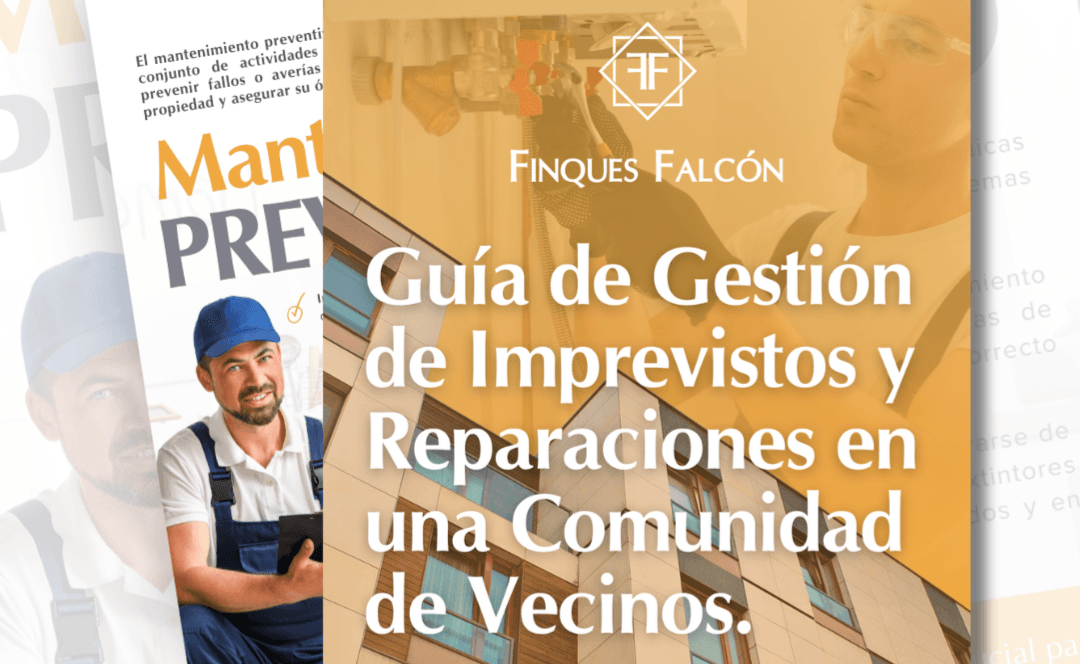 Guía de gestión de Imprevistos y Reparaciones en una Comunidad de Vecinos Guía de gestión de Imprevistos y Reparaciones en una Comunidad de Vecinos