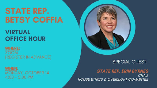 An event graphic for Michigan State Representative Betsy Coffia. Her virtual Office Hour will be held via Zoom on Monday, October 14 from 4 to 5 PM with special guest State Rep. Erin Byrnes, Chair of the House Ethics and Oversight Committee. Please register in advance. An event graphic for Michigan State Representative Betsy Coffia. Her virtual Office Hour will be held via Zoom on Monday, October 14 from 4 to 5 PM with special guest State Rep. Erin Byrnes, Chair of the House Ethics and Oversight Committee. Please register in advance.