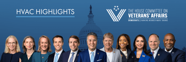 Portraits of each member of the House Committee of Veterans Affairs with text reading: HVAC Highlights