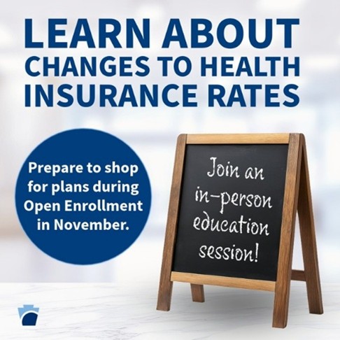 A graphic that says "Learn about changes to health insurance rates. Prepare to shop for plans during Open Enrollment in November. Join an in-person education session!