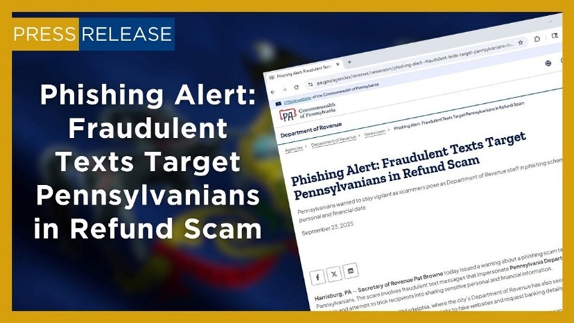 A graphic that says "Phishing alert: Fraudulent Texts Target Pennsylvanians in Refund Scam"