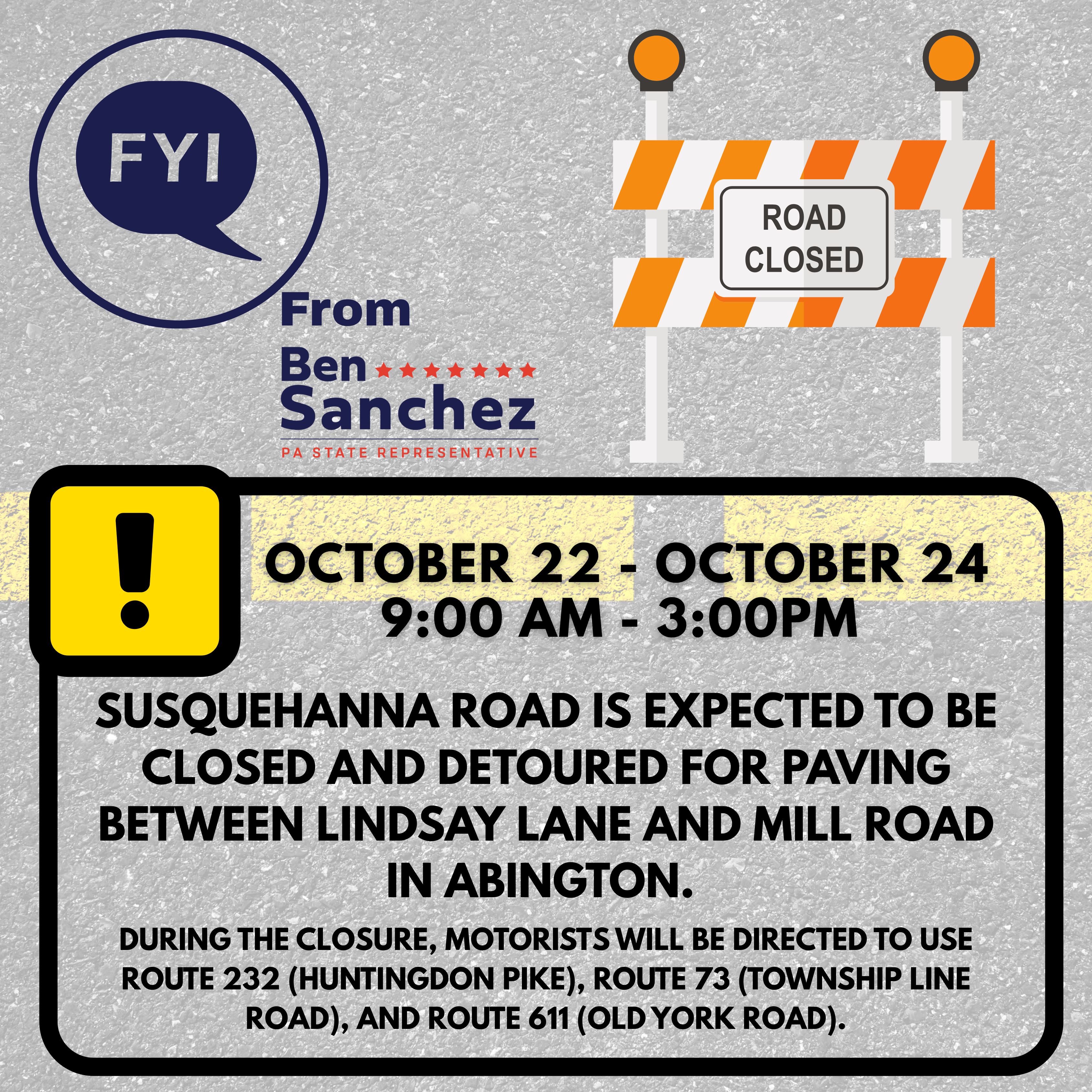 a photo of a road closure sign with the information that from October 22-24, Susquehanna Road between Lindsay Lane and Mill Road will be closed for paving.