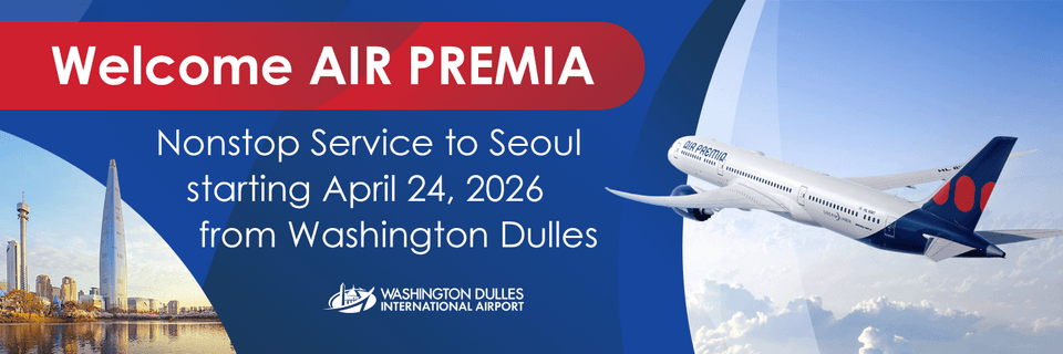 Welcome banner with the text: "Welcome AIR PREMIA. Nonstop Service to Seoul starting April 24, 2026 from Washington Dulles." The image includes a skyline of Seoul, a plane in flight, and the Washington Dulles International Airport logo.