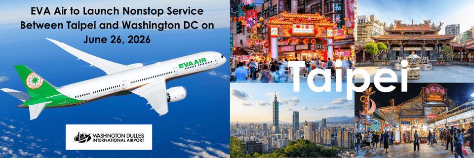 An EVA Air airplane flies in the sky above signage announcing the launch of nonstop service between Taipei and Washington, DC, on June 26, 2026. The Washington Dulles International Airport logo is visible. On the right, various scenic images of Taipei, including cityscapes and vibrant street scenes, are displayed.