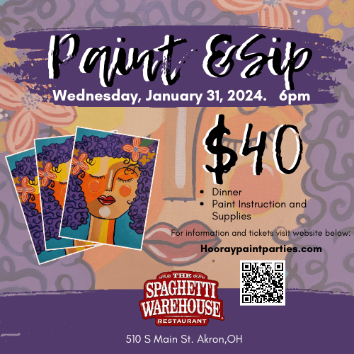 Illustration of a woman with purple hair. Text reads: Paint and Sip, Wednesday January 31, 2024 6 pm. $40. Dinner, Paint Instruction and Supplies. For information and tickets visit website below: hooraypaintparties.com." A logo for The Spaghetti Warehouse and QR code below. Text underneath reads: 510 S. Main St. Akron, OH