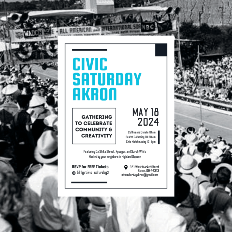 Graphic with a black and white photo of people crowding a street. Text reads, "Civic Saturday Akron, May, 18, 2024" with details about the event.