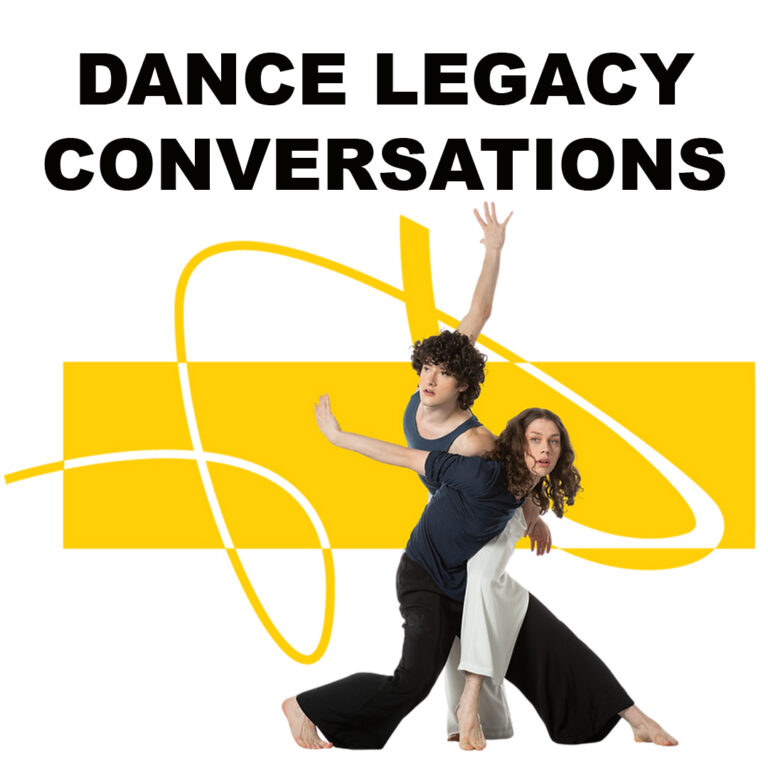 Yellow graphic with two people dancing with text above them that reads "Dance Legacy Conversations" 