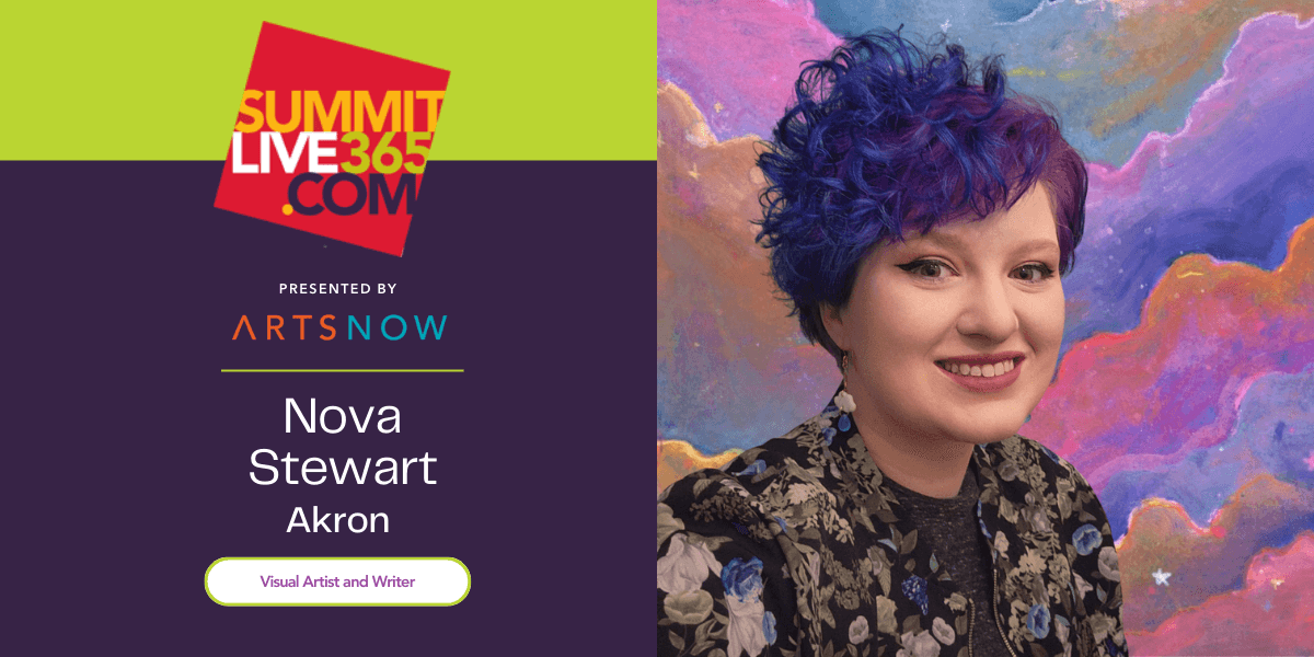 Purple and green graphic with a photo of a person smiling. Text reads "SummitLive365.com, Presented by: ArtsNow, Nova Stewart, Akron, Visual Artist and Writer."